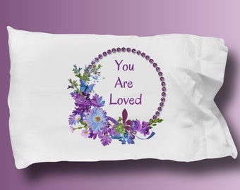 Emotional Support pillowcase, Mental health gift, You are loved pillowcase, Christmas pillowcase for loved one, Trauma recovery gift