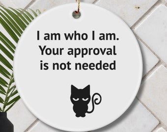 I AM Who I Am, Your Approval Is Not Needed, Self Esteem Gift, Self Care Keepsake, Recovery Gift