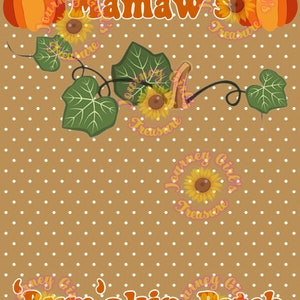 May include: A brown background with white polka dots features the text "Mamaw's Pumpkin Patch" in orange letters with a retro font. The image also includes a vine with green leaves and yellow sunflowers, and two orange pumpkins.