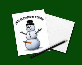 I'm So Excited For the Holidays - Snowman - Christmas Card