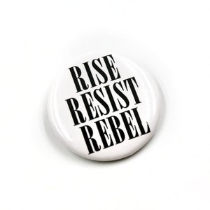 Rise Resist Rebel - Protest Button