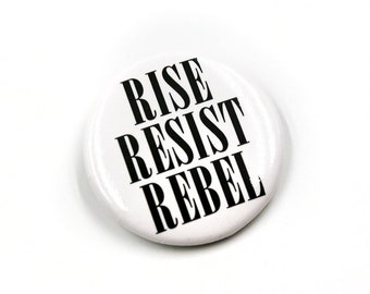 Rise Resist Rebel - Protest Button