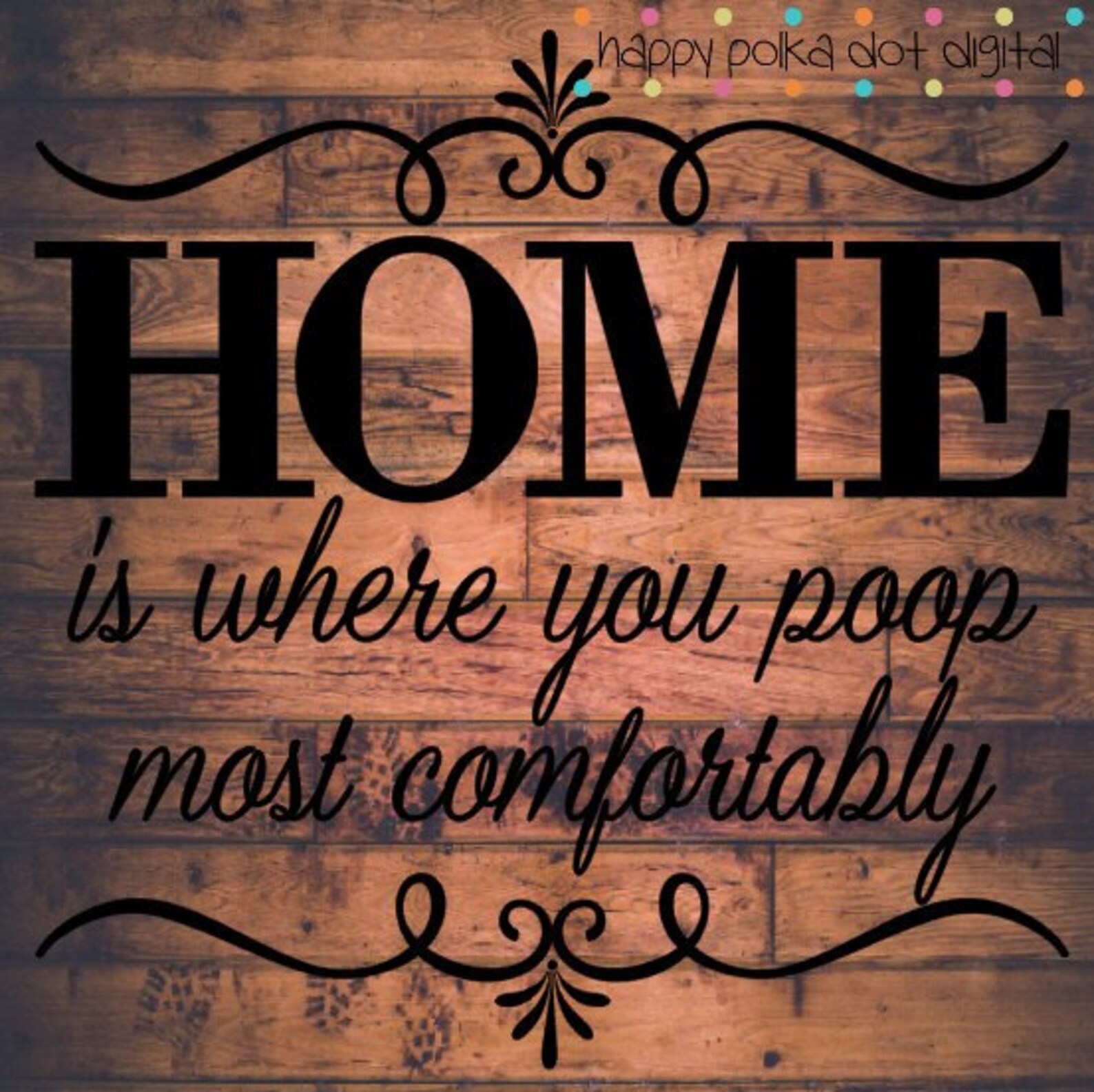 Home is Where You Poop Most Comfortably SVG Digital Cutting Etsy