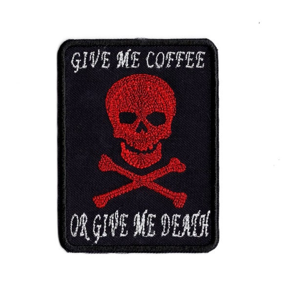 Kaffee Patch Give me Coffee or Give me Death Besticktes Bügeleisen auf KaffeeLiebhaber Patch