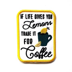Écusson brodé café : si la vie vous donne des citrons, échangez-en