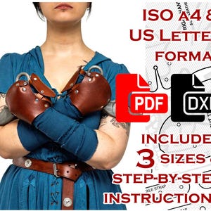 May include: A person wearing a blue dress and brown leather bracers with metal rings. The image includes text that says "ISO A4 & US LETTER FORMAT", "PDF", "DXF", "INCLUDES 3 SIZES & STEP-BY-STEP INSTRUCTIONS".