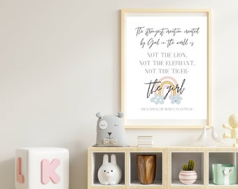 Girl's Nursery Printable "The strong creation created by God in the world is not the lion, not the elephant, not the tiger - the girl.