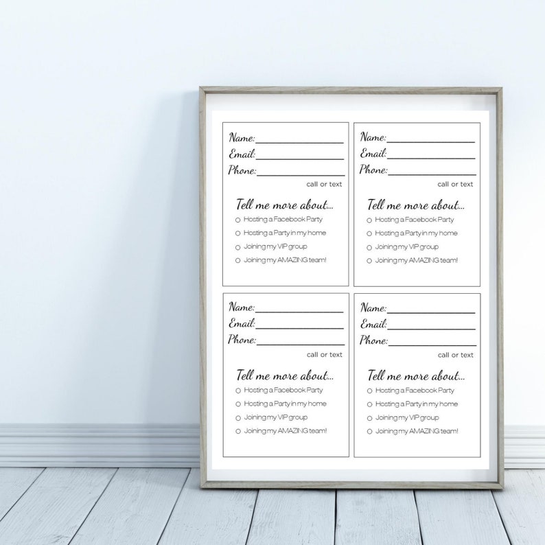 May include: A framed print featuring four sets of contact information fields: Name, Email, and Phone, with a section titled "Tell me more about..." and options for Facebook parties, home parties, VIP groups, and joining a team.
