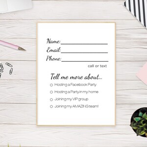 May include: A white paper with a beige border, featuring lines for name, email, and phone, with the text "Tell me more about..." and options for Facebook parties, home parties, VIP group, and joining a team. The text "call or text" is also included.