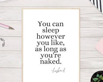 Funny Bedroom, "You Can Sleep However You Like As Long As Your Naked"-- Husband Saying, Digital Download