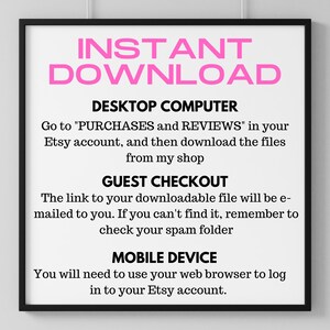 May include: A framed white print with black text and pink text that reads "INSTANT DOWNLOAD". Instructions are provided for downloading files on a desktop computer, guest checkout, and mobile device.