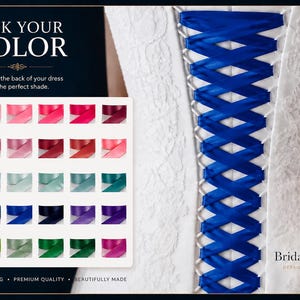 May include: A white lace dress featuring a corset-style back with vibrant blue satin ribbon lacing. A color chart displays thirty-six different satin ribbon options. Text on the image reads: PICK YOUR COLOR, Customize the back of your dress, Bridal Blossoms.