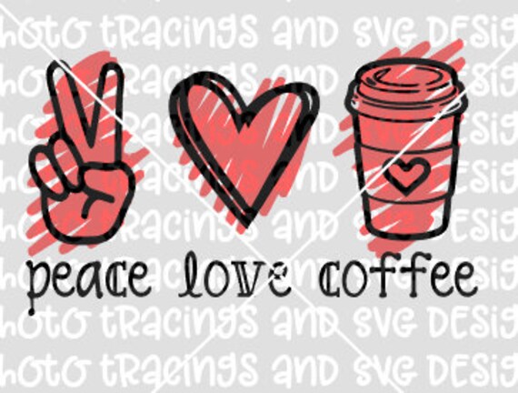 Free Free 170 Peace Love Coffee Svg SVG PNG EPS DXF File