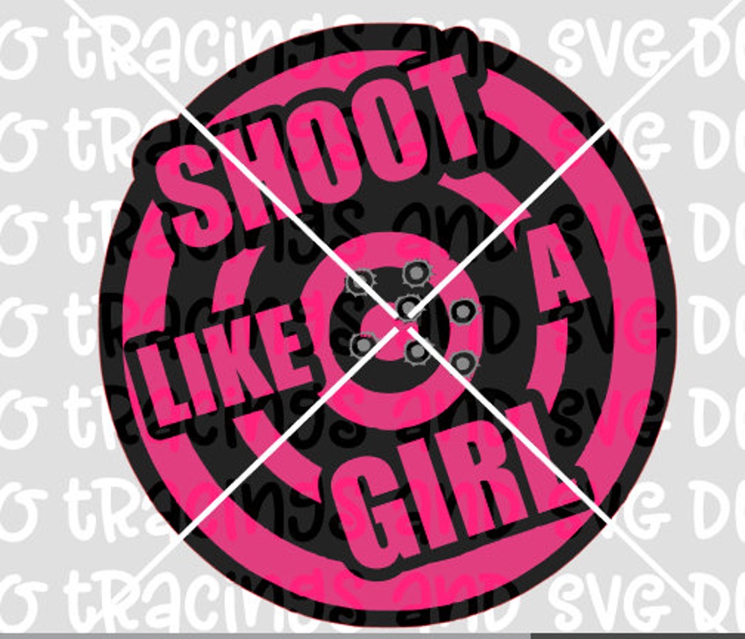 Shoot Like a Girl Svg Etsy