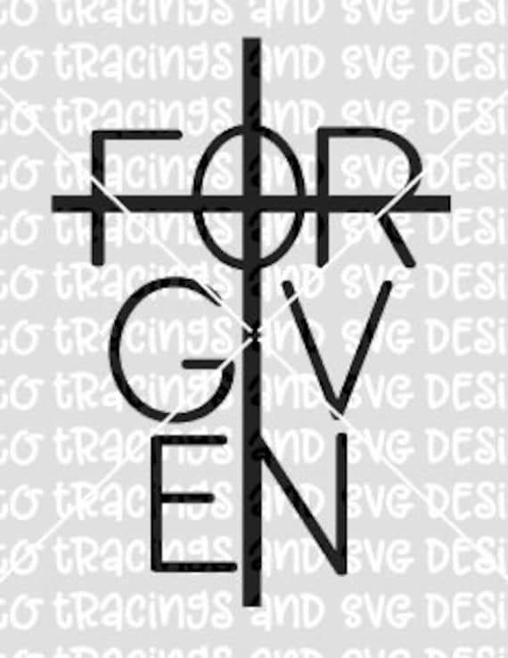 Forgiven Svg Etsy