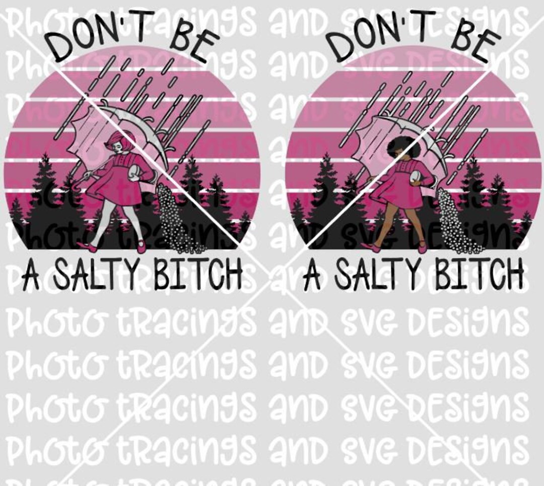 Dont Be a Salty Svg and Png Files - Etsy