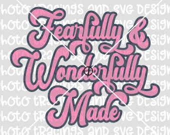 fearfully and wonderfully made svg file only