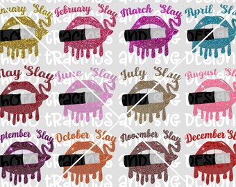 May Slay Lips with lipstick SVG (all months included)