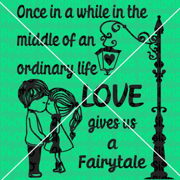 Once in a lifetime love gives us fairytale svg
