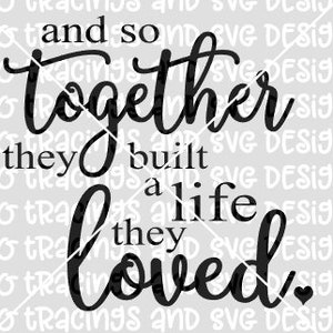 together life loved svg
