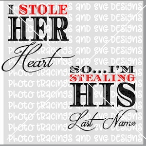 I stole her heart his last name svg