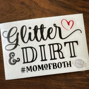 Glitter & Dirt Decal | Mom of Both Decal | Decal for Mom | Mom Sticker | Mom Decal | Mothers Day Gift | Car Window Decal | Tumbler Decal