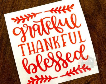 Grateful Thankful Blessed | Grateful Decal | Thankful Decal | Blessed Decal | Car Window Decal | Tumbler Decal | Mom Decal | Decal for Mom