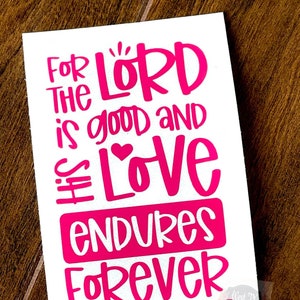 Psalm 100:5 | His Love Endures Forever Decal | Bible Verse Decal | Christian Decal | Religious Decal | Car Window Decal | Tumbler Decal