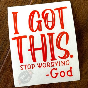 I Got This Stop Worrying Decal | Anxious Decal | Anxiety Decal | Worrying Decal | Tumbler Decal | Planner Decal | Laptop Decal | Reminder