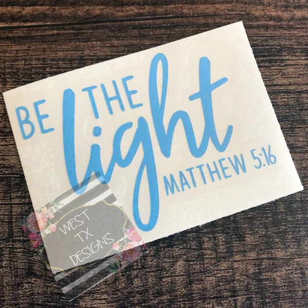 Be the Light Decal | Matthew 5 16 | Bible Verse Decal | Religious Decal | Christian Decal | Inspirational Decal | Motivational Decal