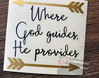 Where God guides He provides | Christian Quote | Christian Decal | Inspirational Quote |  Car Decal | Laptop Decal | Vinyl Decal