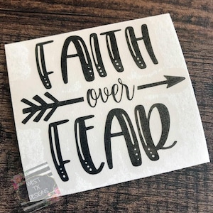 Faith over Fear Decal | Faith Decal | Faith Sticker | Religious Decal | Christian Decal | Motivational Decal | Inspirational Decal | Faith