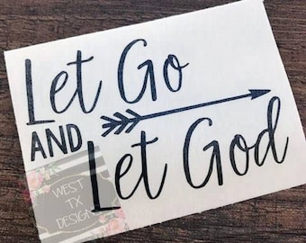 Let Go and Let God Decal | Christian Decal | Car Decal | Tumbler Decal | Inspirational Decal | Motivational Decal |