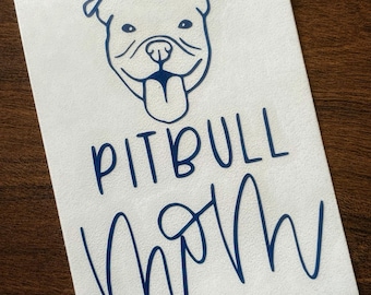 Pitbull Mom Decal | Pitbull Decal | Pitbull Sticker | Dog Decal | Dog Sticker | Dog Mama Decal | Animal Decal | Animal Sticker | Car Decal