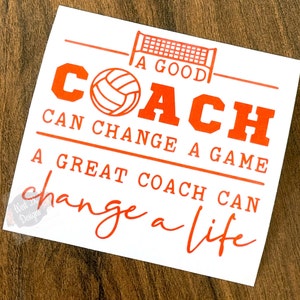 A Good Coach Can  Change a Game A Great Coach Can Change a Life Decal | Coach Decal | Volleyball Decal | Volleyball Coach | Tumbler Decal