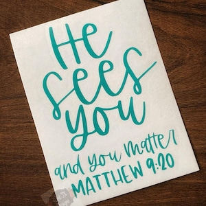 He Sees you and You Matter Decal | Matthew 9 20 Decal | Bible Verse Decal | Christian Decal | You Matter Sticker | Religious Decal