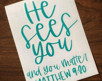 He Sees you and You Matter Decal | Matthew 9 20 Decal | Bible Verse Decal | Christian Decal | You Matter Sticker | Religious Decal