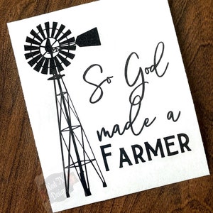 Farmers Decal | So God Made a Farmer | Farmers Sticker | Farming Decal | Farming Sticker | Car Decal | Tumbler Decal | Agriculture