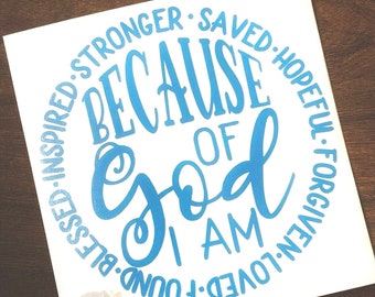 Because of God Decal | Stronger Decal | Saved Decal | Hopeful Decal | Forgiven Decal | Loved Decal | Found Decal | Blessed Decal | Car Decal