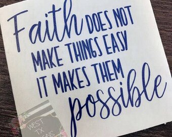 Faith Makes Things Possible... Not Easy – Vinyl Wall Decal Quote For Living Room Or Family Space
