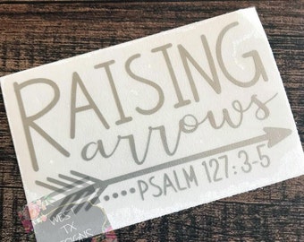Raising Arrows Decal | Psalm 127:3-5 | Christian Decal | Raising My Tribe | Family Car Window Decal | Bible Verse Decal | Tumbler Decal