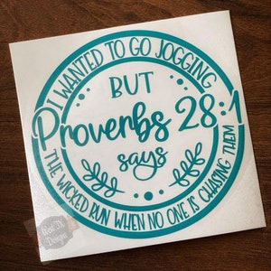 May include: Teal blue circle sticker with the text "I wanted to go jogging but Proverbs 28:1 says the wicked run when no one is chasing them".