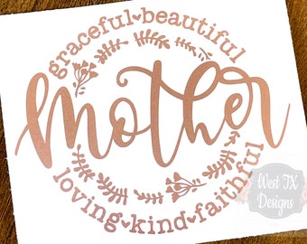 Mother Decal | Mom Decal | Mama Decal | Graceful Beautiful Loving Kind Faithful Mother | Decal for Mom | Car Decal | Tumbler Decal