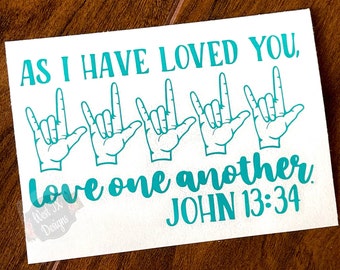John 13:34 | Love One Another Decal | Bible Verse Decal | Scripture Decal | Love Decal | Faith Decal | Inspirational Decal | Tumbler Decal