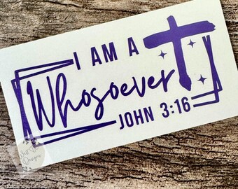 Jean 3:16 | Sticker I am A Whosover | Sticker verset biblique | Sticker chrétien | Sticker Écriture sainte | Sticker inspirant | Sticker voiture | Sticker pour gobelet