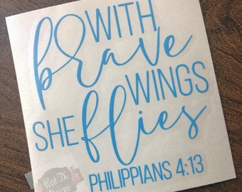 With Brave Wings She Flies Decal | Philippians 4 13 Decal | Bible Verse Decal | Religious Decal | Christian Decal | Inspirational Decal