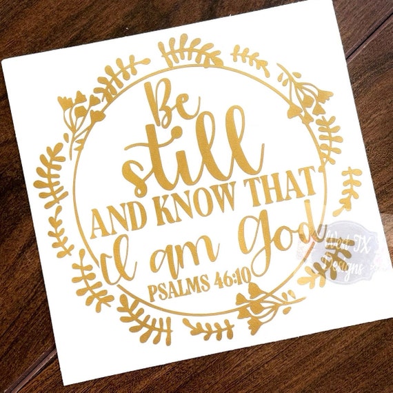 Be Still and Know that I Am God Decal | Psalms 46 10 decal | Bible Verse Decal | Christian Decal | Bible Verse Sticker | Car Window Decal