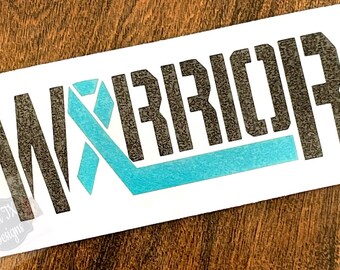 Teal Ribbon Warrior Decal | Ovarian Cancer | Polycystic Ovary Syndrome  | Anxiety Disorders | PTSD | Vinyl Decal | Car Decal | Tumbler Decal