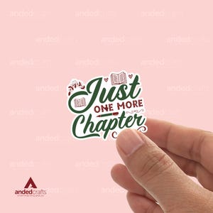 Just One More Chapter, sticker livresque pour Kindle, bouteille d'eau, journal intime, cadeau parfait pour les lecteurs - Un chapitre s'il vous plaît - Continuez votre lecturei