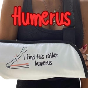 Arm Sling | I find this Humerus Arm Sling - funny padded arm support - sublimated arm sling - gift for injury broken bone